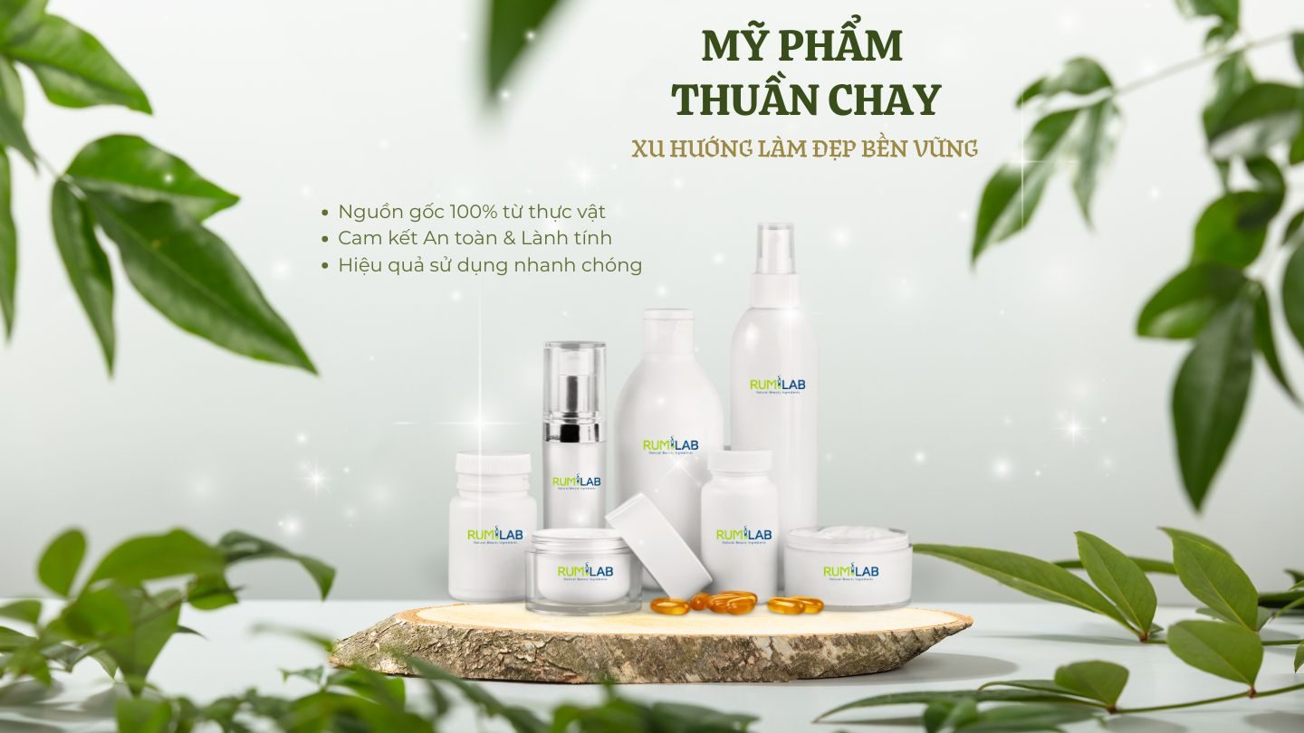 Mỹ phẩm thuần chay – Xu hướng làm đẹp xanh bền vững