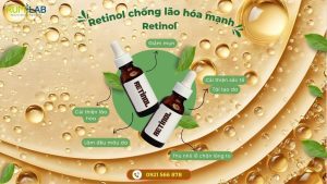 Retinol: "Retinol chống lão hóa mạnh"